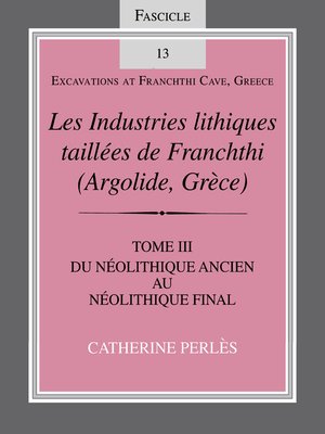 cover image of Les Industries lithiques taillées de Franchthi (Argolide, Grèce), Volume 3